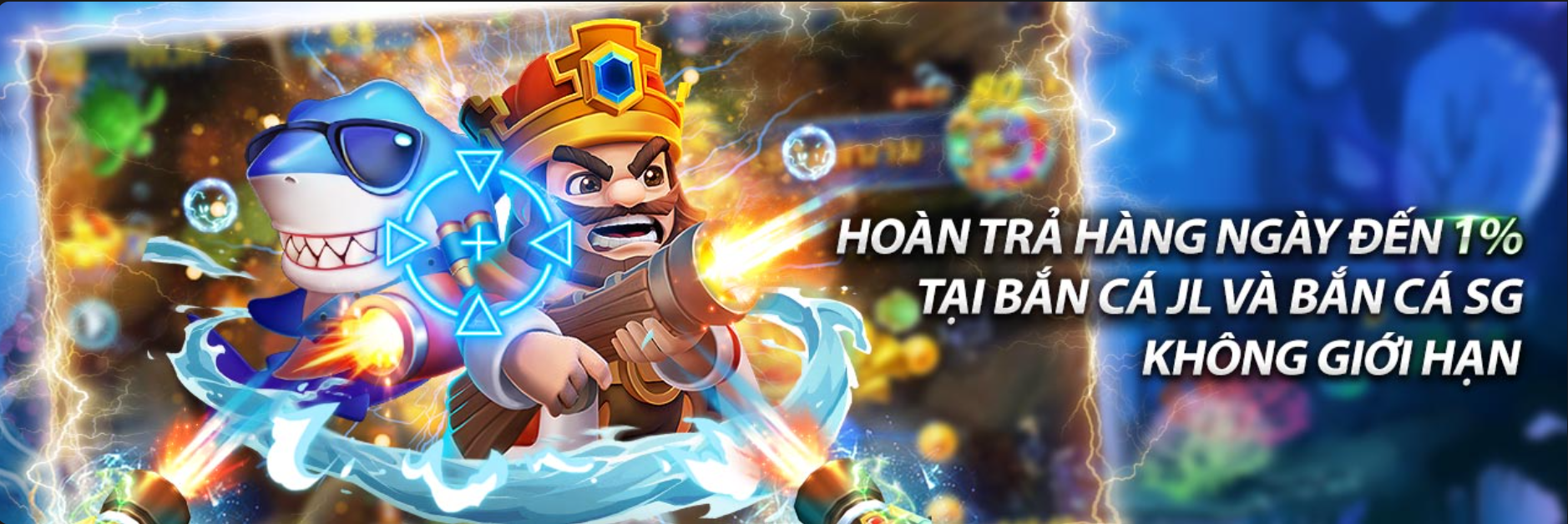 Hoàn trả không giới hạn tại sảnh game bắn cá